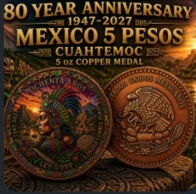 1947–2027 Mexico 5 Pesos Cuauhtémoc 80th Anniversary 5 oz Kupfer